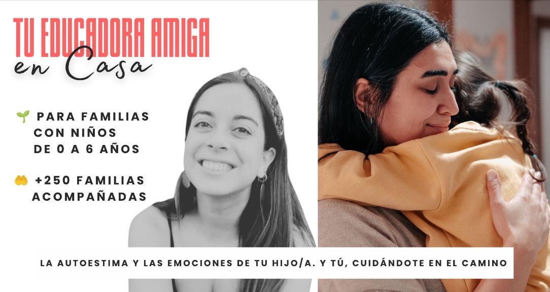 Tu Educadora Amiga en Casa — comunidad para familias con niñas y niños de 0 a 6 años